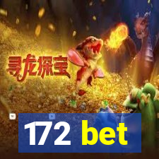 172 bet